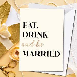 Eat, Drink and Be Married Wedding Card
